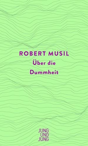 Cover for Robert Musil · Über die Dummheit (Inbunden Bok) (2022)