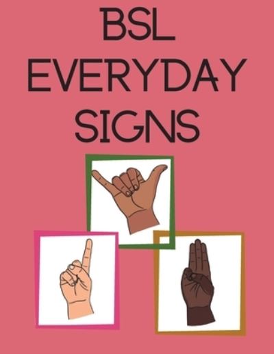 Cover for Cristie Publishing · BSL Everyday Signs.Educational book, contains everyday signs. (Pocketbok) (2021)