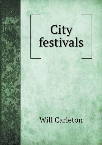 City Festivals - Will Carleton - Books - Book on Demand Ltd. - 9785518436541 - April 17, 2013