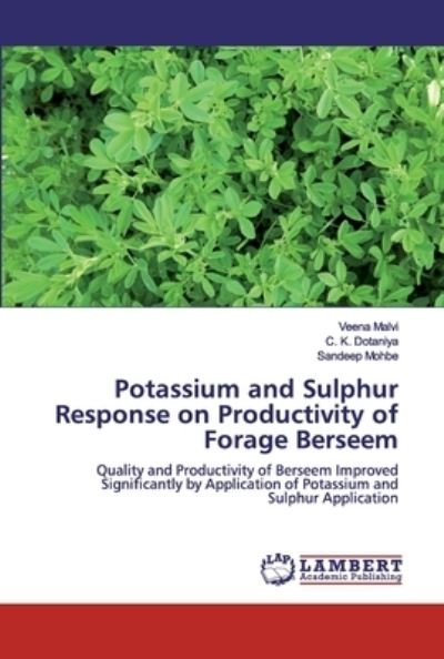 Potassium and Sulphur Response on Productivity of Forage Berseem - Veena Malvi - Books - LAP LAMBERT Academic Publishing - 9786139869541 - October 18, 2019