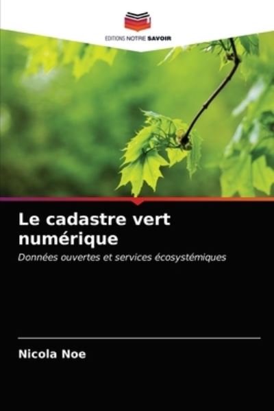 Cover for Noe · Le cadastre vert numérique (N/A) (2021)