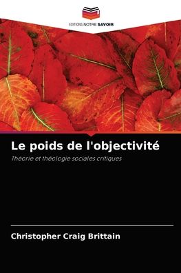 Cover for Christopher Craig Brittain · Le poids de l'objectivite (Paperback Book) (2021)
