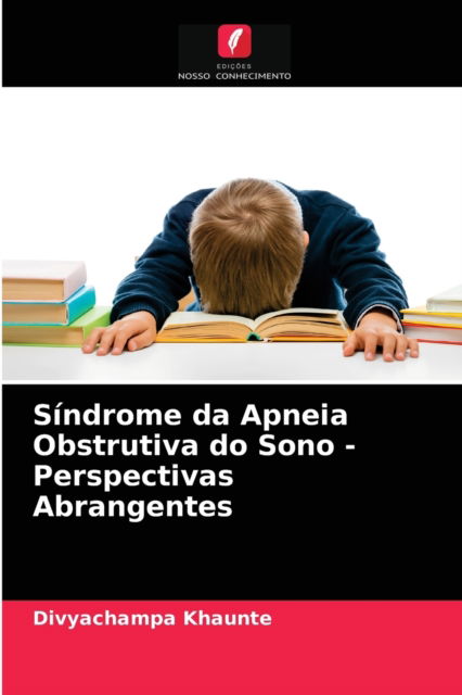Cover for Divyachampa Khaunte · Sindrome da Apneia Obstrutiva do Sono - Perspectivas Abrangentes (Paperback Book) (2021)
