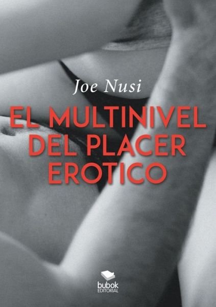 Cover for Nusi Joe · El multinivel del placer erotico (Pocketbok) [Revised edition] (2018)