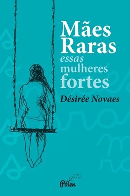 Cover for Desiree Novaes · MÃes Raras (Paperback Book) (2021)