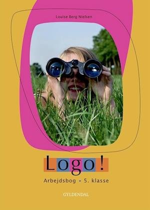Cover for Louise Berg Jensen · Logo! 5. klasse: Logo! 5. kl. (Sewn Spine Book) [1th edição] (2014)