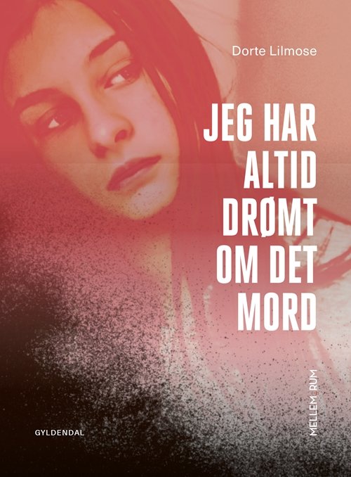 Cover for Dorte Lilmose · Mellem_rum: Mellem_rum. Jeg Har Altid Drømt Om det Mord (Gebundesens Buch) [1. Ausgabe] (2019)