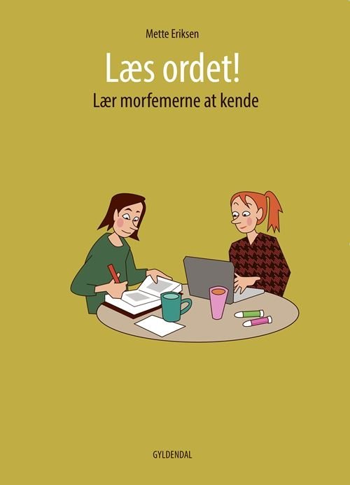Cover for Mette Eriksen · Tag ordet med dig!: Læs ordet! Lær morfemerne at kende (Taschenbuch) [1. Ausgabe] (2021)