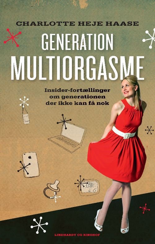 Cover for Charlotte Heje Haase · Generation Multiorgasme (Sewn Spine Book) [1th edição] (2011)