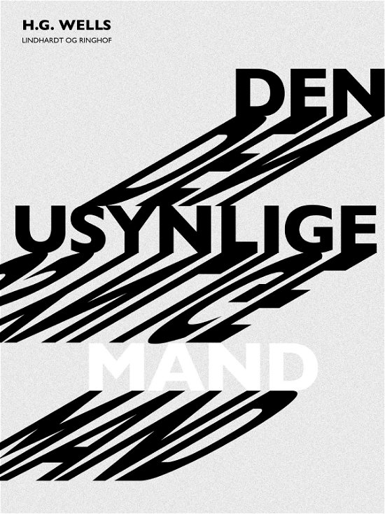 Cover for H. G. Wells · Den usynlige mand (Sewn Spine Book) [1e uitgave] (2022)