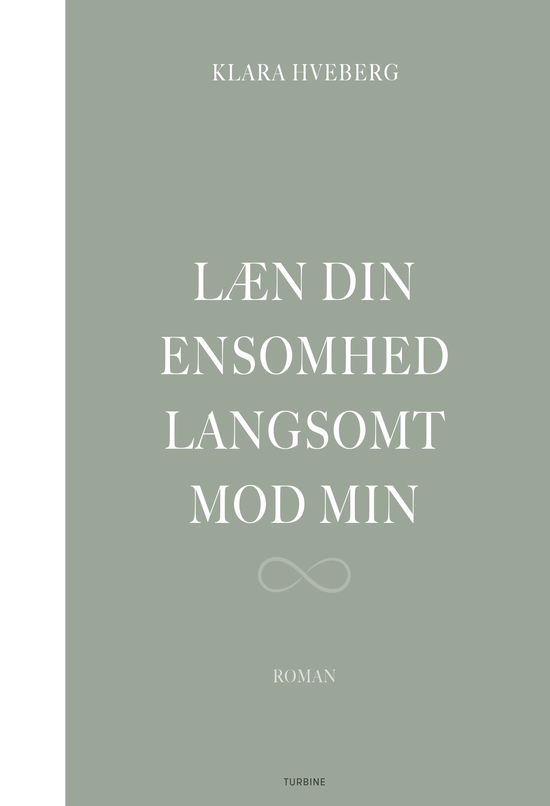 Cover for Klara Hveberg · Læn din ensomhed langsomt mod min (Bound Book) [1. wydanie] (2019)