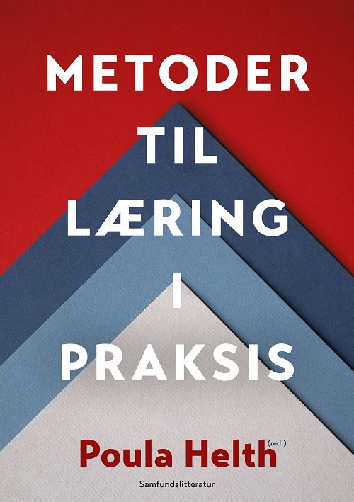Cover for Poula Helth (red.) · Metoder til læring i praksis (Hæftet bog) [1. udgave] (2022)