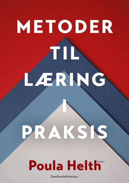 Cover for Poula Helth (red.) · Metoder til læring i praksis (Heftet bok) [1. utgave] (2022)