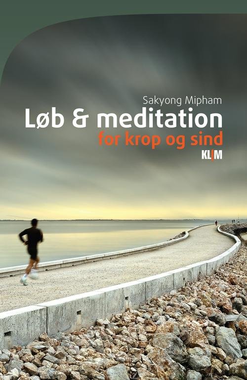 Cover for Sakyong Mipham · Løb &amp; Meditation for Krop og Sind (Bound Book) [Indbundet] (2013)