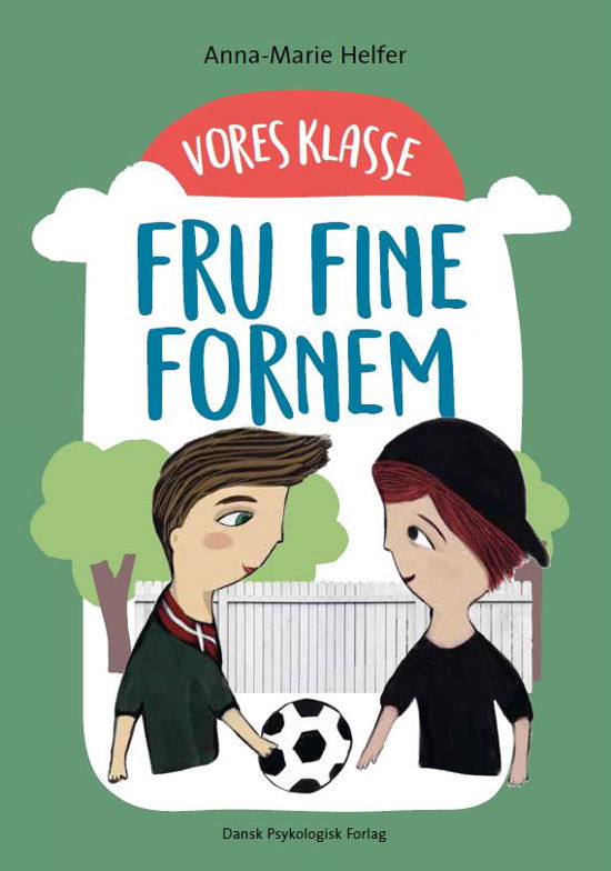 Læs let - lix 5: Vores klasse 2: FRU FINE FORNEM - Anna-Marie Helfer - Books - Dansk Psykologisk Forlag A/S - 9788771586541 - January 8, 2019