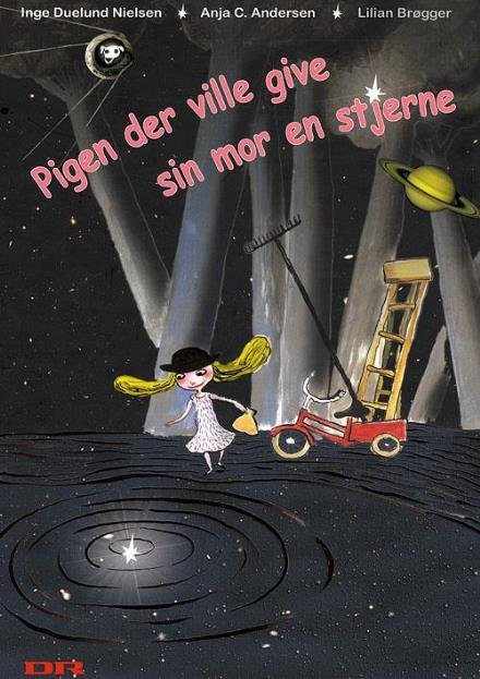 Cover for Anja C. Andersen · Pigen der ville give sin mor en stjerne (Innbunden bok) [1. utgave] (2008)