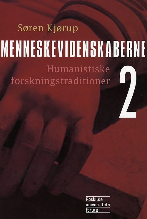 Cover for Søren Kjørup · Menneskevidenskaberne Humanistiske forskningstraditioner (Sewn Spine Book) [2nd edition] (2008)