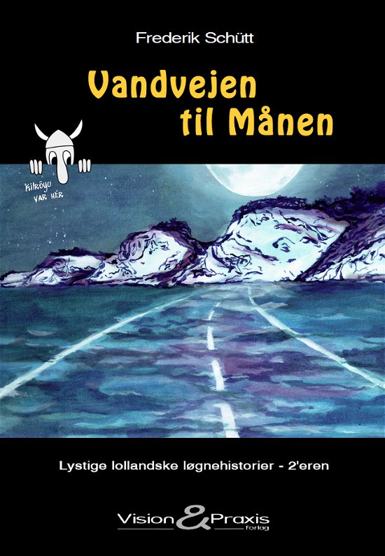 Cover for Frederik Schütt · Lystige lollandske løgnehistorier: Vandvejen til Månen (Paperback Book) [1er édition] (2020)