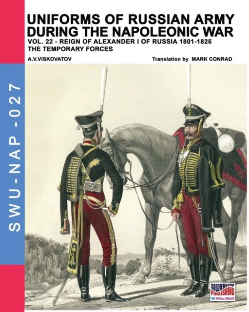 Cover for Aleksandr Vasilevich Viskovatov · Uniforms of Russian army during the Napoleonic war vol.22 (Paperback Book) (2018)