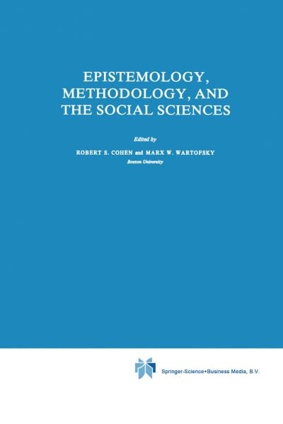 Cover for Robert S Cohen · Epistemology, Methodology, and the Social Sciences - Boston Studies in the Philosophy and History of Science (Innbunden bok) [1983 edition] (1983)