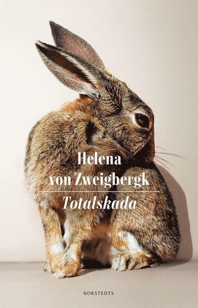 Totalskada - Zweigbergk Helena von - Libros - Norstedts - 9789113084541 - 17 de octubre de 2018