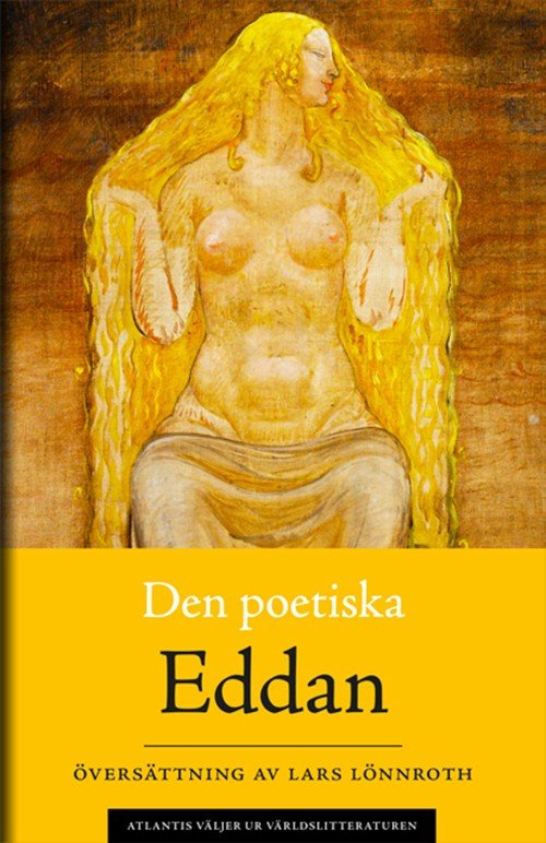 Lönnroth Lars (övers.) · Den poetiska Eddan : gudadikter och hjältedikter efter Codex Regius och andra handskrifter (Bound Book) (2016)