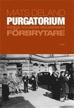 Cover for Deland Mats · Purgatorium : Sverige och andra världskrigets förbrytare (Bound Book) (2010)