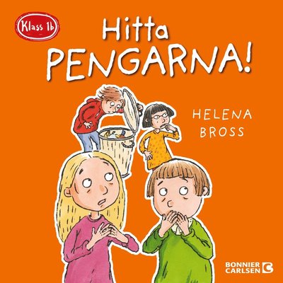 Cover for Helena Bross · Klass 1b. Hitta pengarna! (Audiobook (MP3)) (2023)