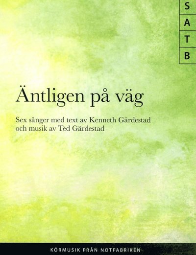Cover for Kenneth Gärdestad Ted Gärdestad · Äntligen på väg SATB , sex sånger (Paperback Book) (2017)