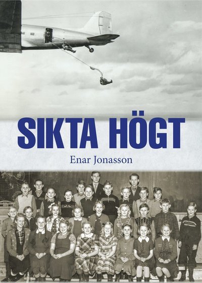 Cover for Enar Jonasson · Sikta högt (Gebundesens Buch) (2019)