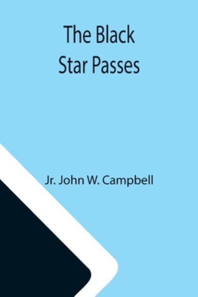 Cover for Jr John W Campbell · The Black Star Passes (Taschenbuch) (2021)