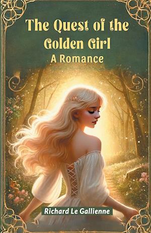 Cover for Richard Le Gallienne · The Quest of the Golden GirlA Romance (Edition2024) (Paperback Book) (2024)