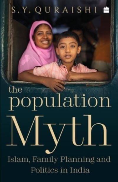 Cover for S. Y. Quraishi · The Population Myth: Islam, Family Planning and Politics in India (Paperback Book) (2021)
