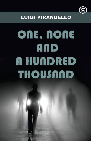 Cover for Luigi Pirandello · One, None and a Hundred Thousand (Paperback Book) (2021)