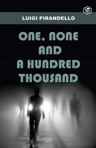 Cover for Luigi Pirandello · One, None and a Hundred Thousand (Paperback Bog) (2021)