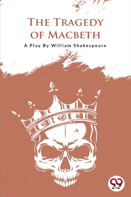 The Tragedy of Macbeth - William Shakespeare - Books - Double 9 Books LLP - 9789394973541 - April 22, 2022