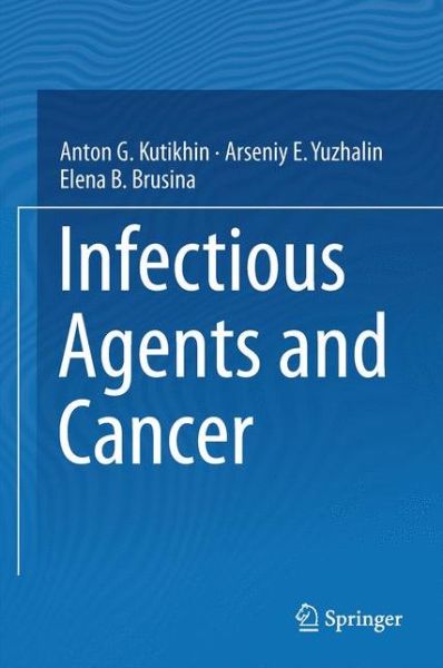 Cover for Anton G. Kutikhin · Infectious Agents and Cancer (Hardcover Book) [2013 edition] (2012)