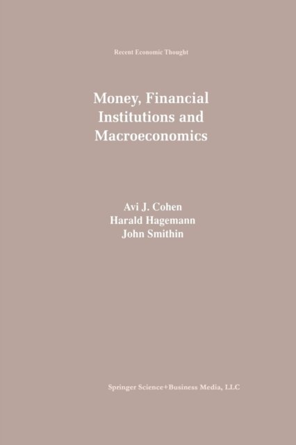 Avi Cohen · Money, Financial Institutions and Macroeconomics - Recent Economic Thought (Taschenbuch) [Softcover reprint of the original 1st ed. 1997 edition] (2012)