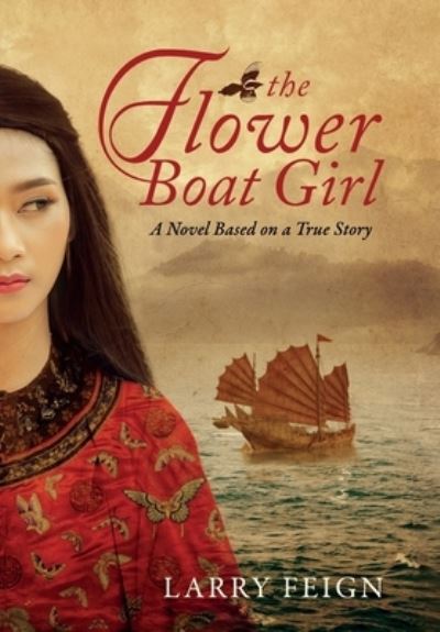 Cover for Larry Feign · The Flower Boat Girl: A novel based on a true story (Hardcover Book) (2021)