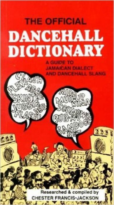 Cover for Chester Francis-Jackson · The Official Dancehall Dictionary: A Guide to Jamaican Dialect and Dancehall Slang (Taschenbuch) [UK edition] (2002)