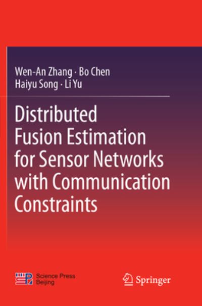 Cover for Wen-An Zhang · Distributed Fusion Estimation for Sensor Networks with Communication Constraints (Paperback Book) [Softcover reprint of the original 1st ed. 2016 edition] (2018)