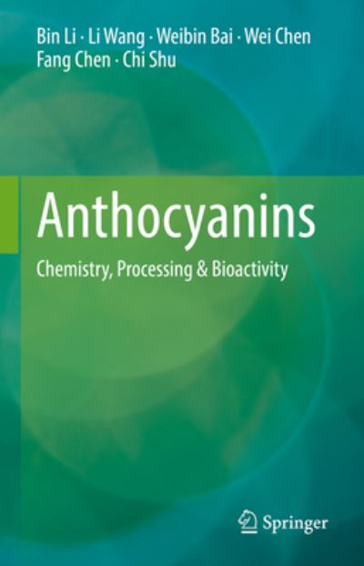 Cover for Bin Li · Anthocyanins: Chemistry, Processing &amp; Bioactivity (Hardcover Book) [1st ed. 2021 edition] (2022)