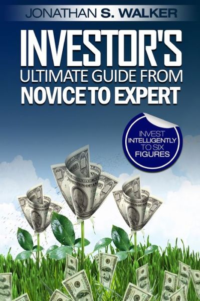 Cover for Jonathan S Walker · Stock Market Investing For Beginners - Investor's Ultimate Guide From Novice to Expert (Paperback Book) (2023)