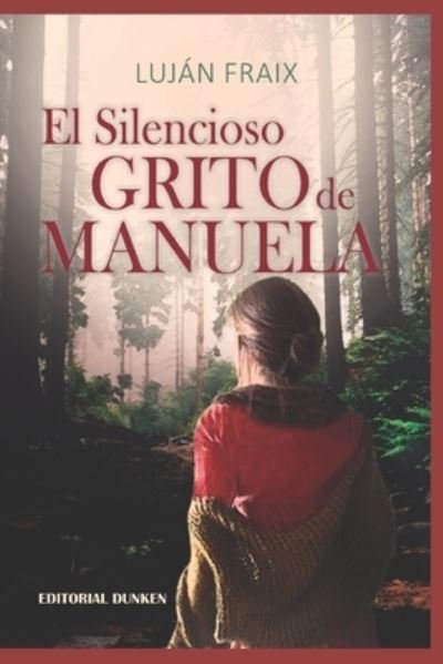 Cover for Fraix Lujan Fraix · El silencioso grito de Manuela (Pocketbok) (2018)