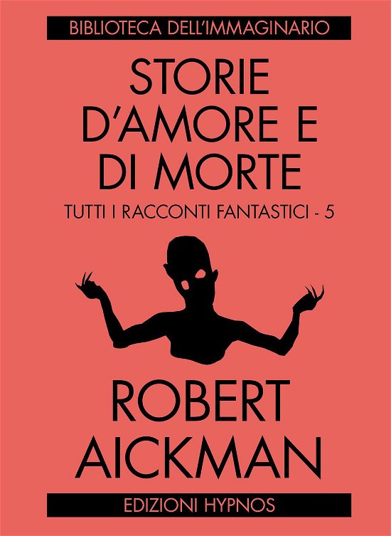 Cover for Robert Aickman · Storie D'amore E Di Morte. Tutti I Racconti Fantastici. Vol. 5 (Bok)