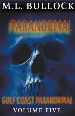 Paranormal - Gulf Coast Paranormal Trilogy - M L Bullock - Bøger - M.L. Bullock - 9798201734541 - 6. juni 2021