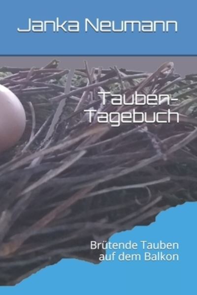 Cover for Janka Neumann · Tauben-Tagebuch: Brutende Tauben auf dem Balkon (Paperback Book) (2021)