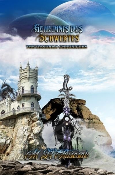 Geheimnis des Schwertes: Die Obsidian-Chroniken Buch 1 - M L Ruscsak - Books - Independently Published - 9798515862541 - June 5, 2021