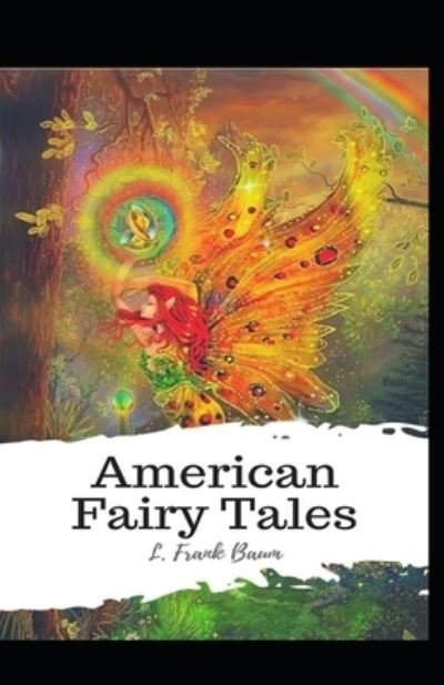 Cover for Lyman Frank Baum · American Fairy Tales Lyman Frank Baum illustrated (Paperback Bog) (2021)