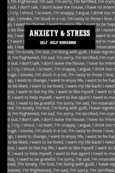 Cover for Clarissa Ann · Anxiety &amp; Stress: Self-Help Workbook to assist through anxious and stressful times. (Paperback Book) (2021)